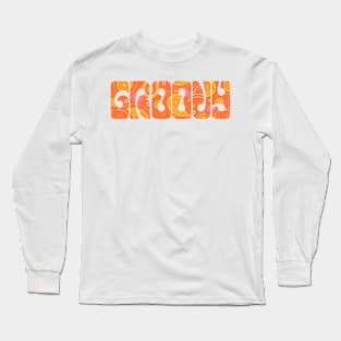 Grooooooooooooovy Long Sleeve T-Shirt